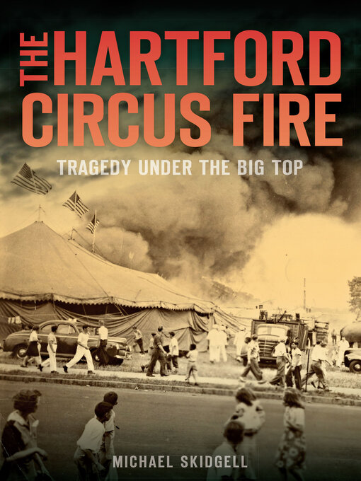 Title details for The Hartford Circus Fire by Michael Skidgell - Available